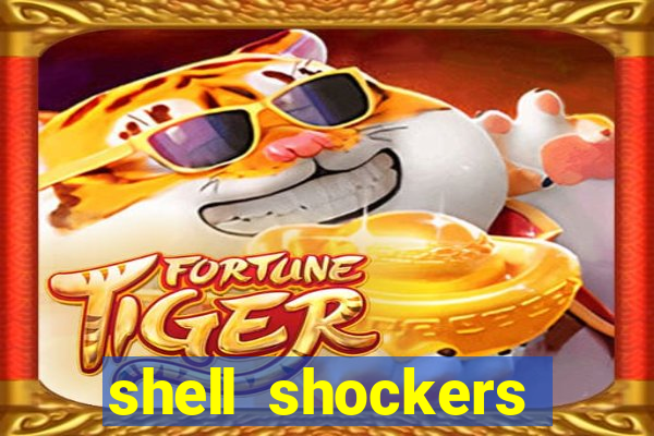 shell shockers unblocked links